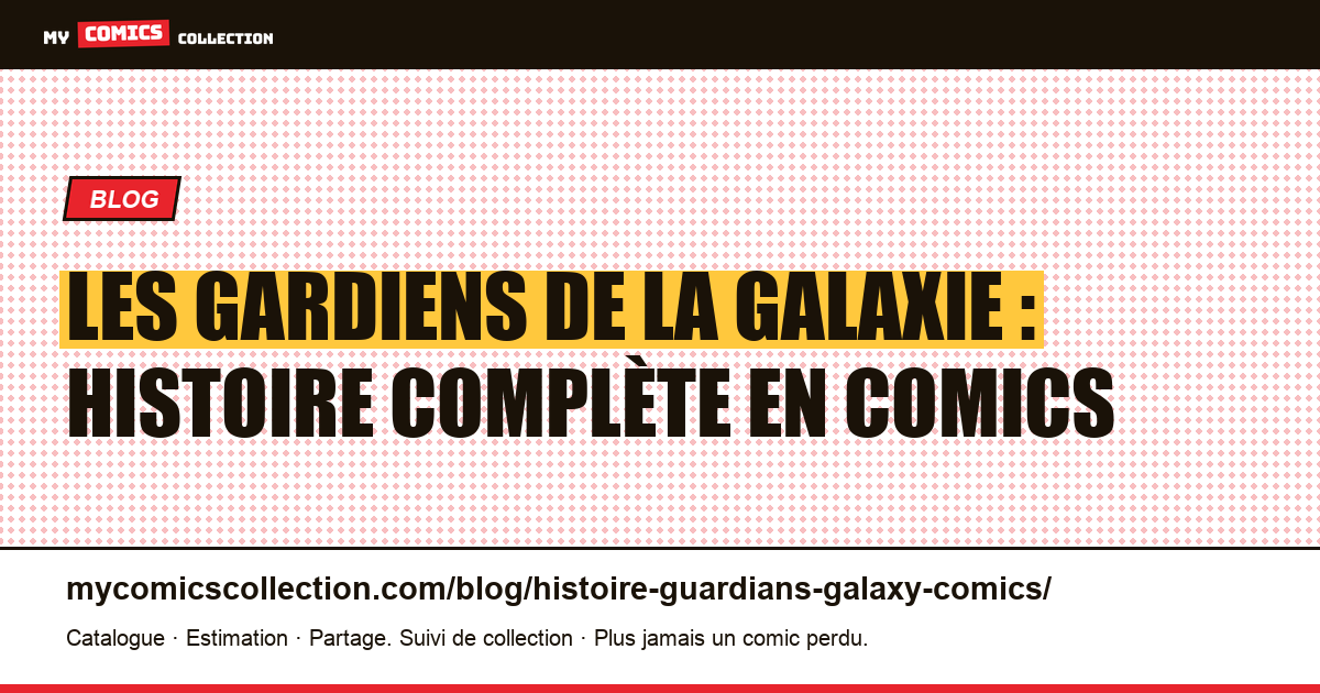 Les Gardiens de la Galaxie : histoire complète en comics (1969 & 2008) — illustration article