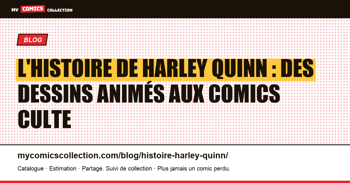 L'histoire de Harley Quinn : des dessins animés aux comics culte — illustration article