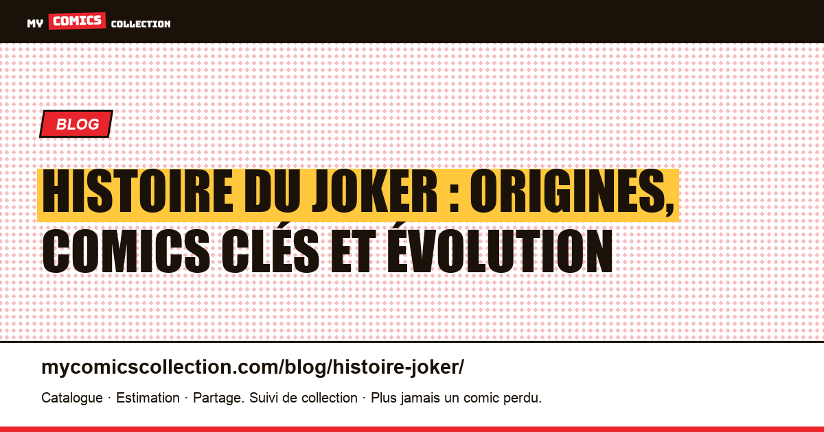 L'histoire du Joker : de Batman #1 à l'icône culturelle mondiale — illustration article