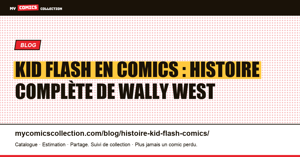 Kid Flash en Comics : l'Histoire Complète de Wally West — illustration article
