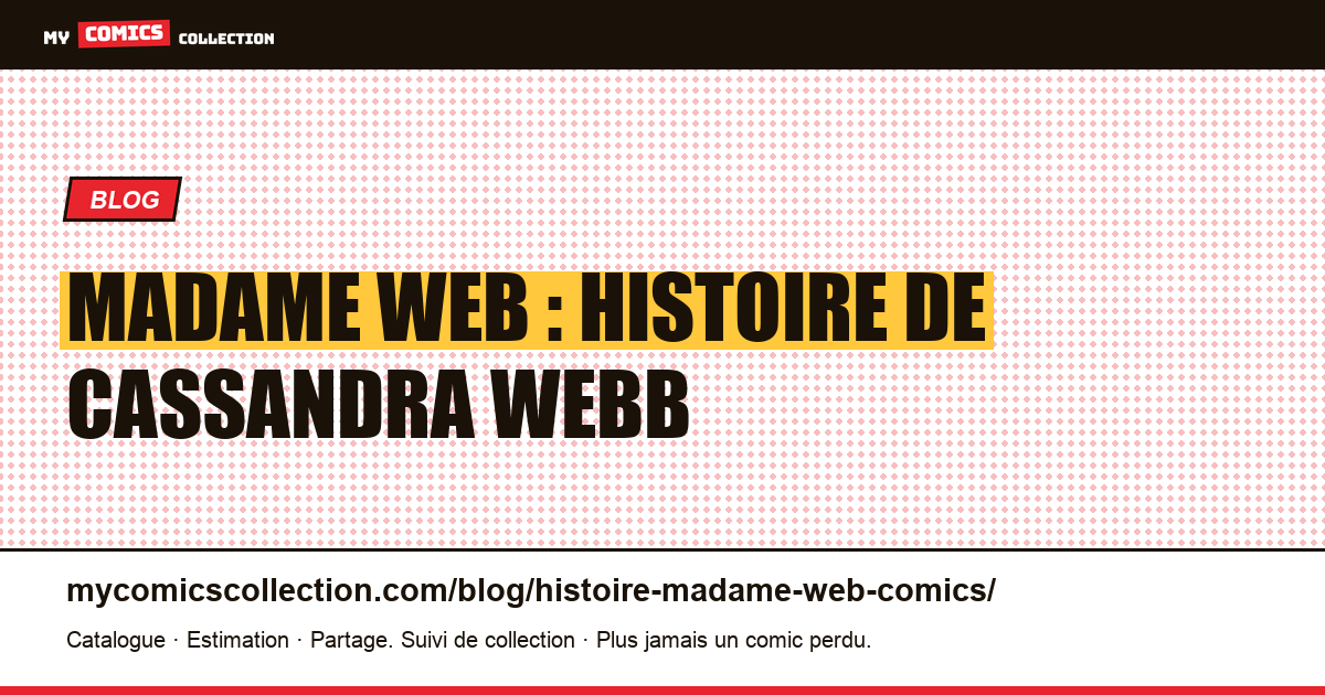 Madame Web : histoire de Cassandra Webb — illustration article