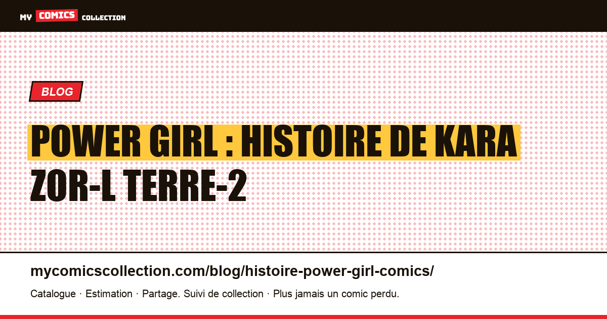 Power Girl : histoire de Kara Zor-L Terre-2 — illustration article