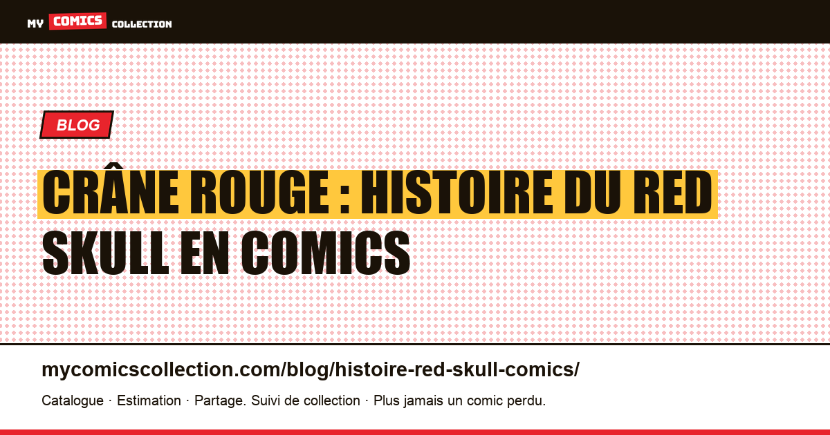 Crâne Rouge : histoire du Red Skull en comics — illustration article