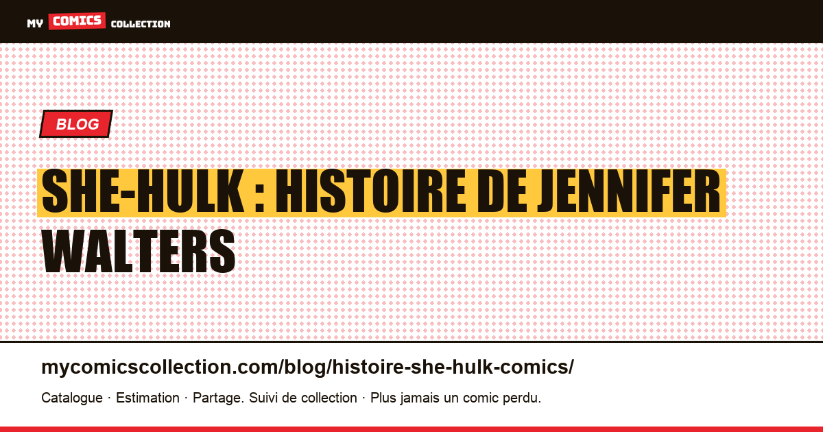 She-Hulk : histoire de Jennifer Walters — illustration article