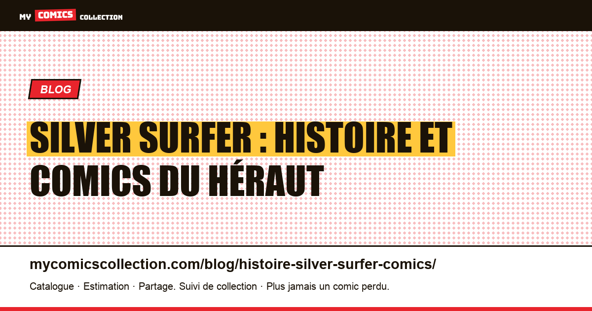 Silver Surfer : histoire et comics du héraut — illustration article