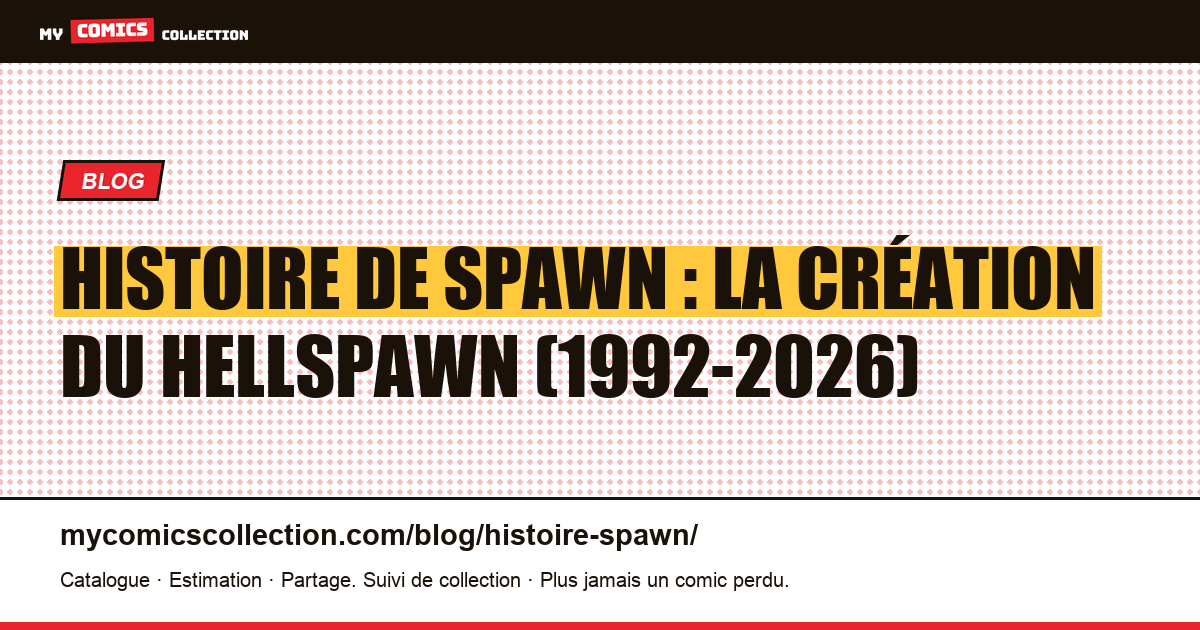 Histoire de Spawn : la création du hellspawn de Todd McFarlane — illustration article