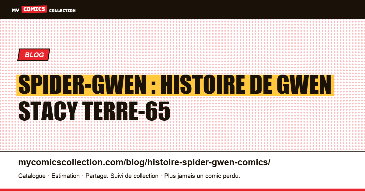 Spider-Gwen : histoire de Gwen Stacy Terre-65 — illustration article