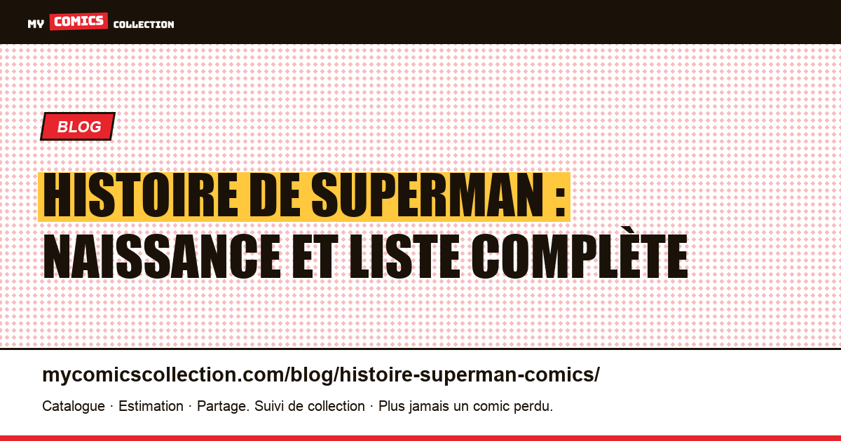 Histoire de Superman : naissance et liste complète des comics — illustration article