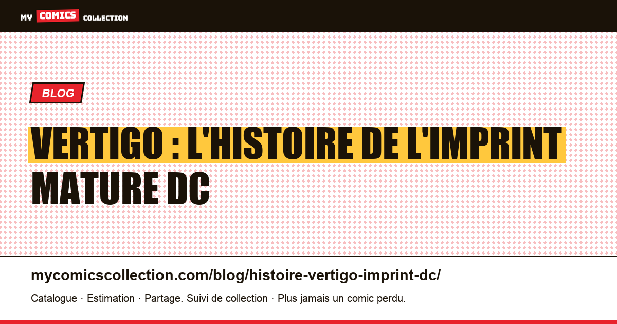 Vertigo : l'histoire de l'imprint mature DC — illustration article