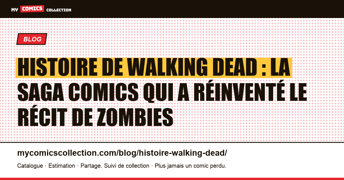 Histoire de Walking Dead : la saga comics qui a réinventé le récit de zombies — illustration article