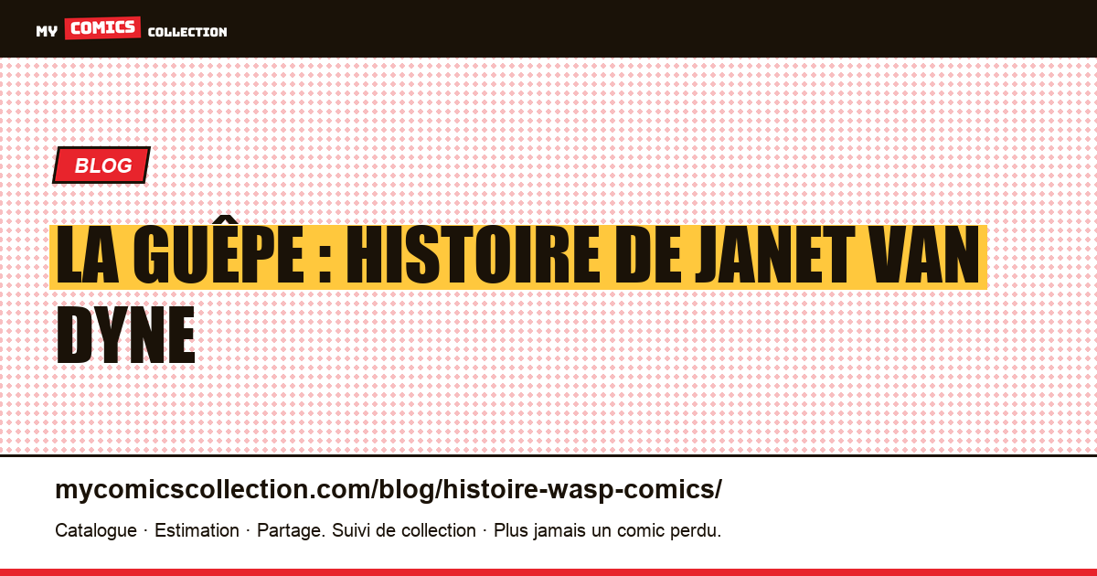La Guêpe : histoire de Janet Van Dyne — illustration article