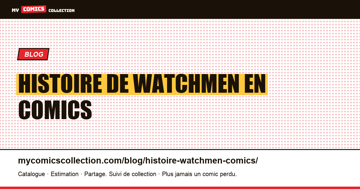 Histoire de Watchmen en comics — illustration article