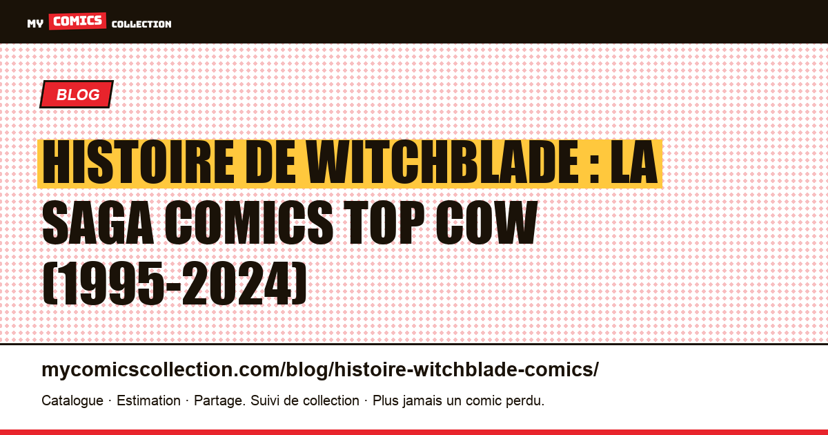 Histoire de Witchblade : la saga Top Cow, de 1995 à 2024 — illustration article