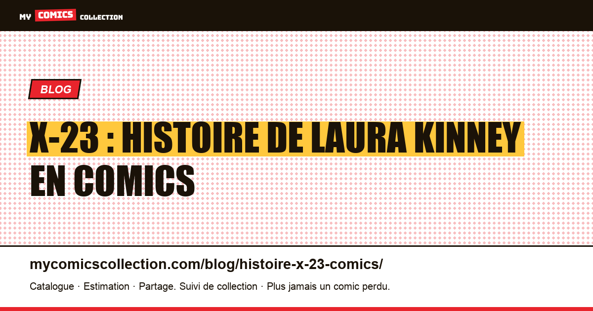 X-23 : histoire de Laura Kinney en comics — illustration article