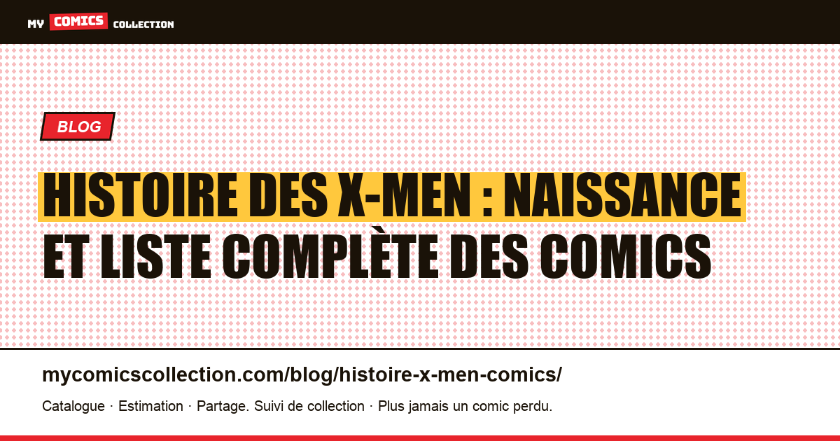 Histoire des X-Men : naissance et liste complète des comics — illustration article