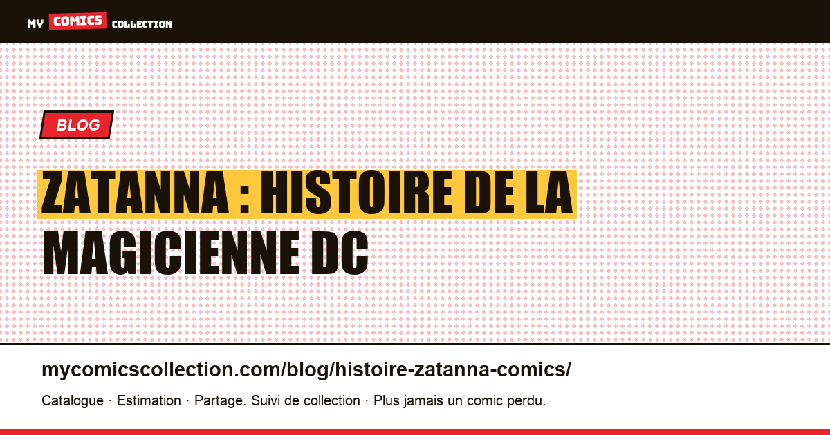 Zatanna : histoire de la magicienne DC — illustration article