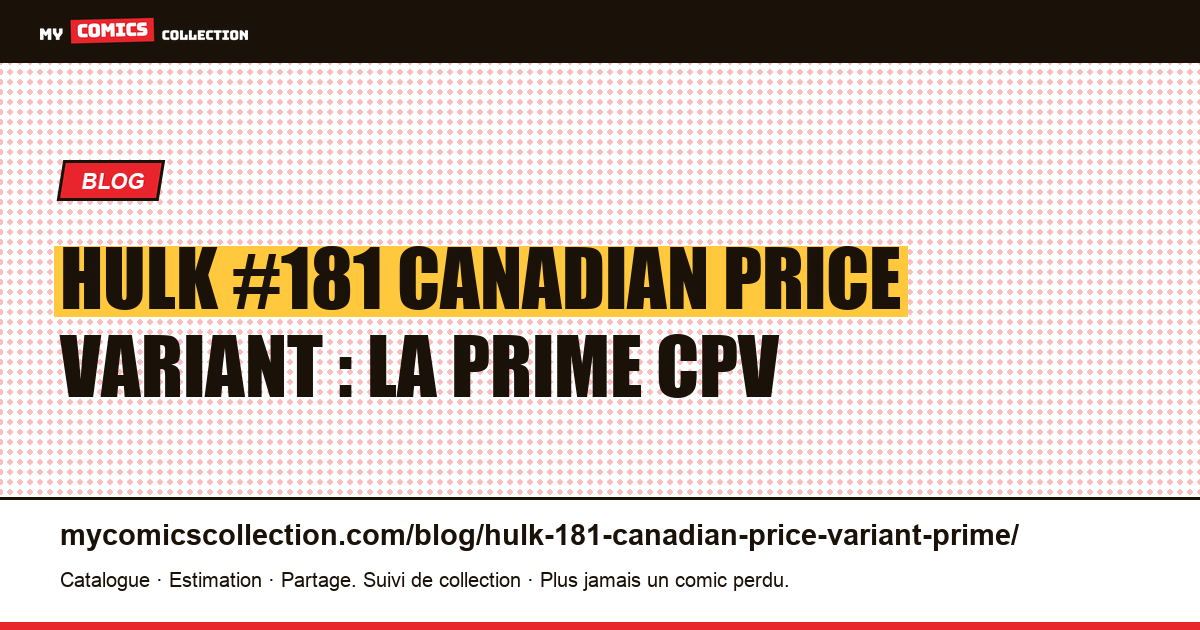 Hulk #181 Canadian Price Variant : la prime CPV — illustration article