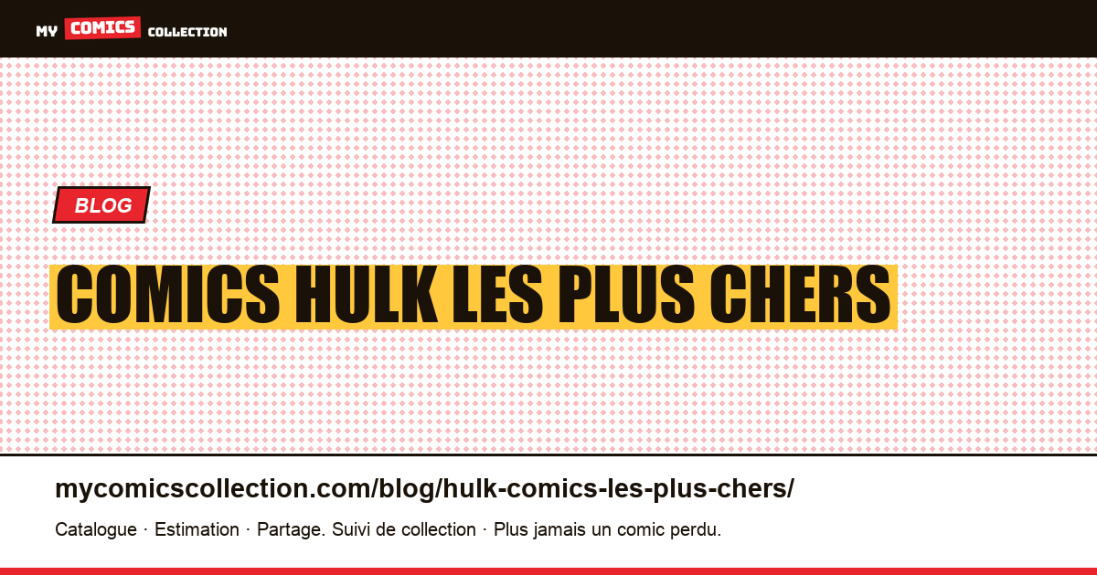 Comics Hulk les plus chers — illustration article