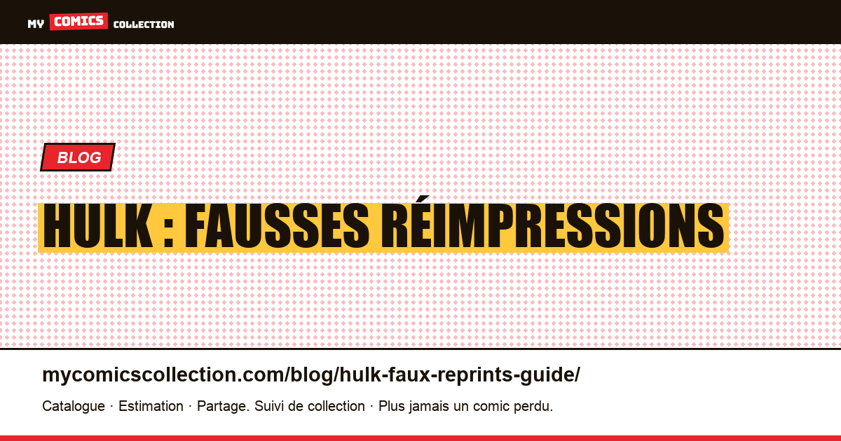 Hulk : fausses réimpressions — illustration article