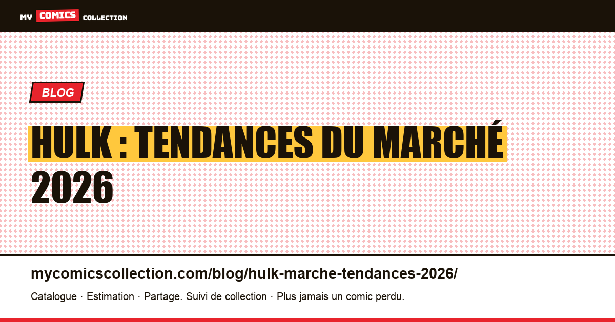 Hulk : tendances du marché 2026 — illustration article