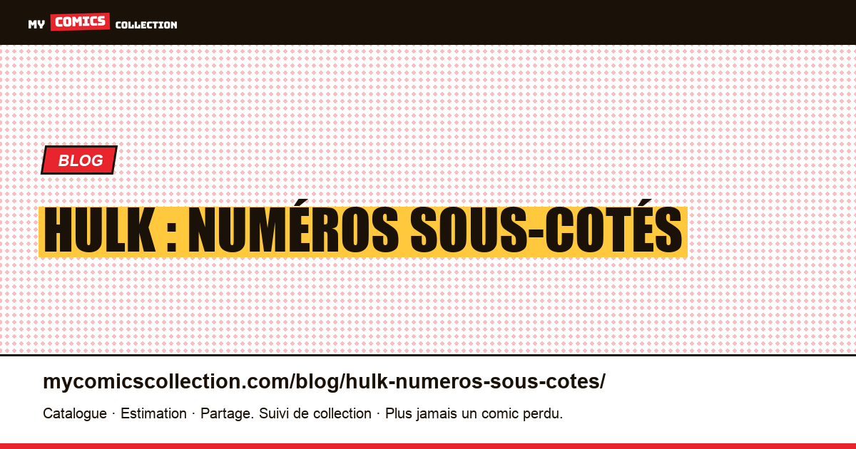Hulk : numéros sous-cotés — illustration article