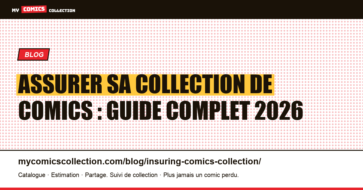 Assurer sa collection de comics : guide complet et pratique — illustration article