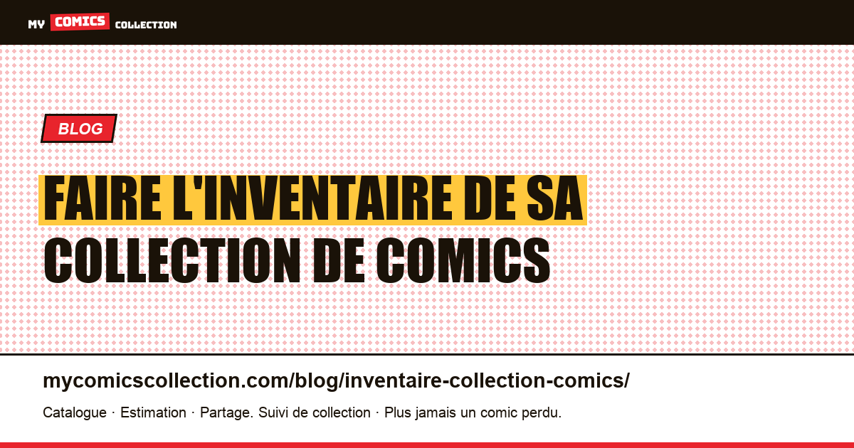 Faire l'inventaire de sa collection de comics : la méthode la plus efficace — illustration article