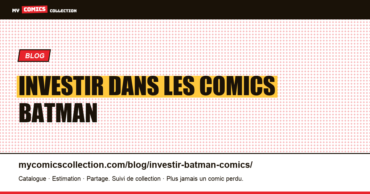Investir dans les comics Batman — illustration article