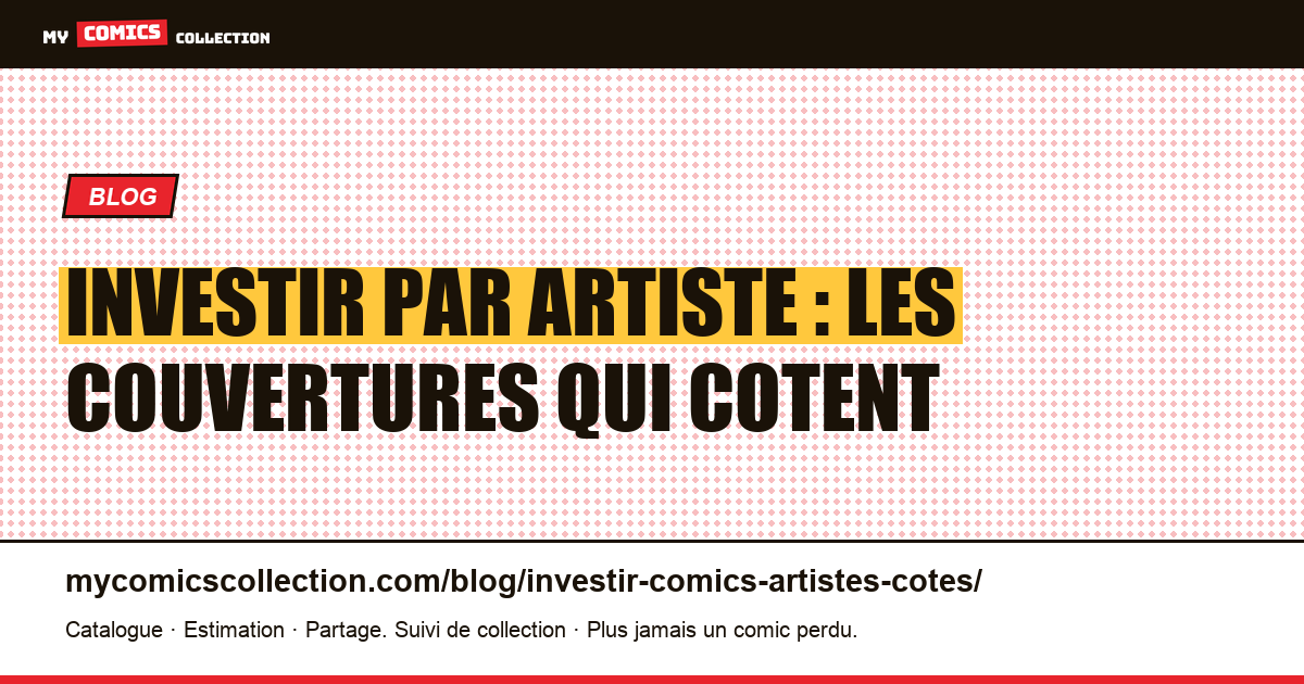 Investir par artiste : les couvertures qui cotent — illustration article