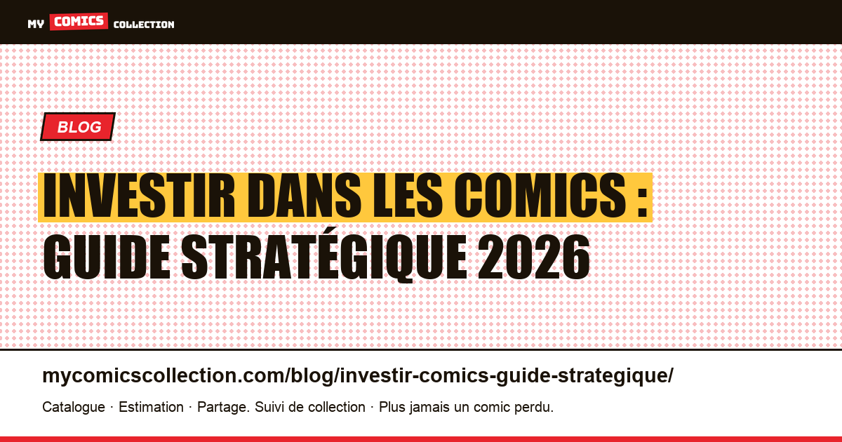 Investir dans les comics : guide stratégique 2026 — illustration article