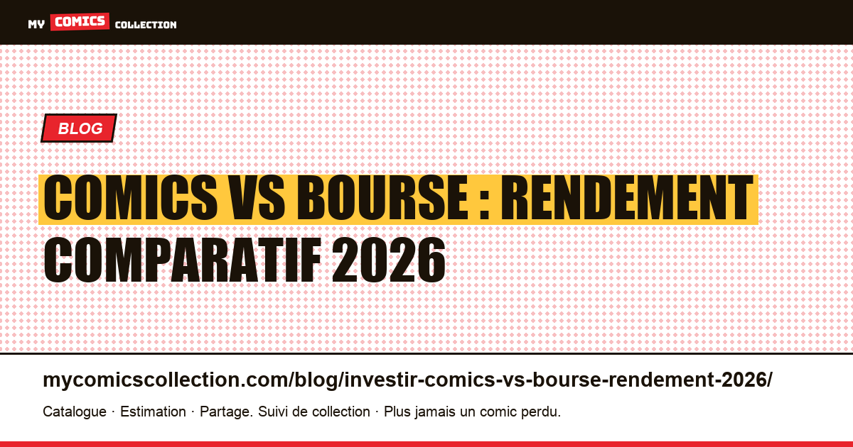 Comics vs bourse : rendement comparatif 2026 — illustration article