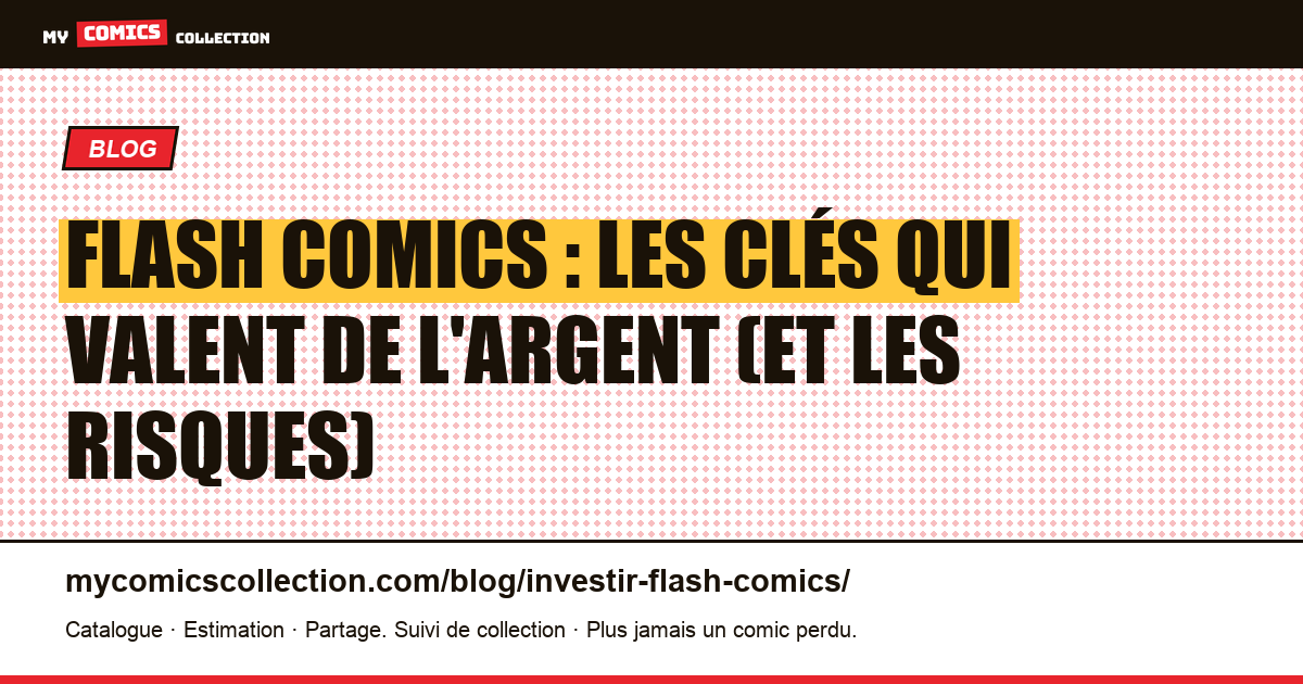 Investir dans les comics Flash : quelles clés ont de la valeur ? — illustration article