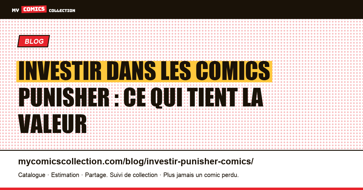 Investir dans les comics Punisher : quelles clés tiennent la valeur ? — illustration article