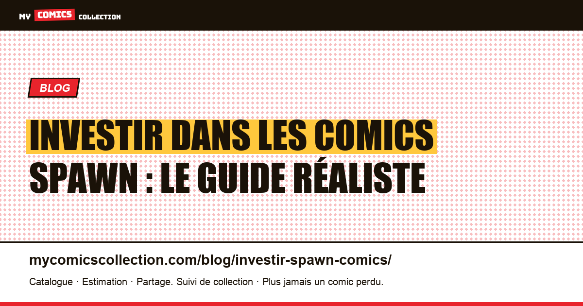 Investir dans les comics Spawn : quelles clés gardent de la valeur ? — illustration article