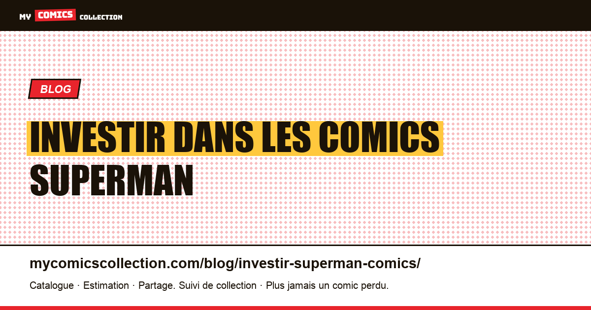 Investir dans les comics Superman — illustration article