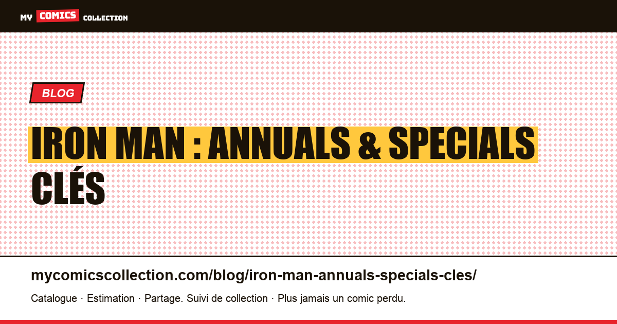 Iron Man : annuals & specials clés — illustration article