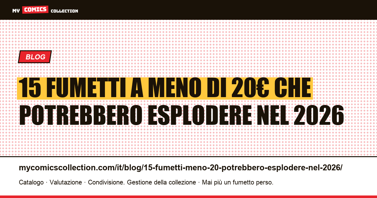 15 fumetti a meno di 20€ che potrebbero esplodere nel 2026 — illustrazione articolo