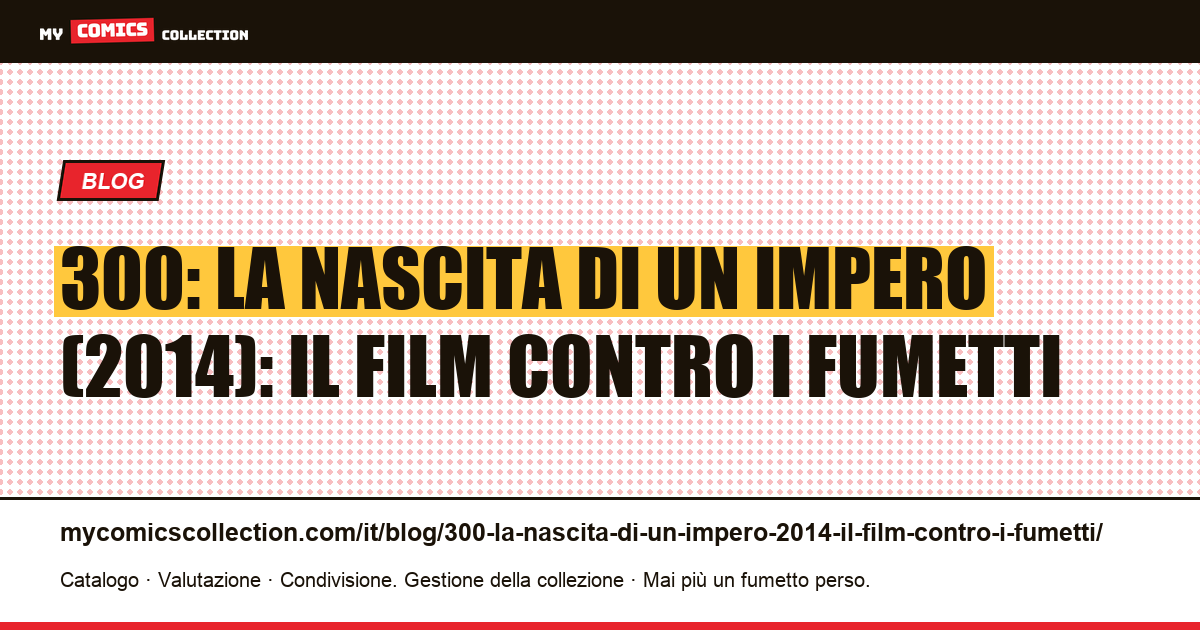 300: La nascita di un impero (2014): il film contro i fumetti — illustrazione articolo