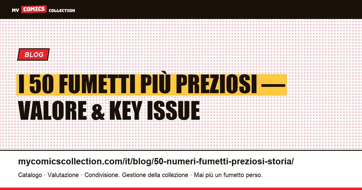 I 50 numeri di fumetti più preziosi della storia — illustrazione articolo