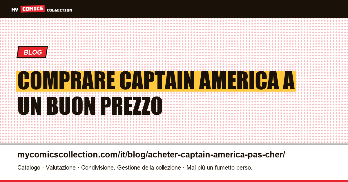 Comprare Captain America a un buon prezzo — illustrazione articolo