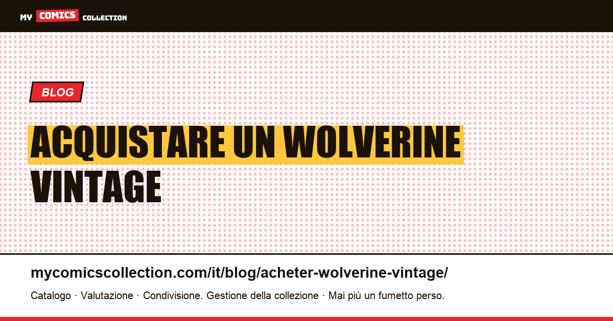 Acquistare un Wolverine vintage — illustrazione articolo