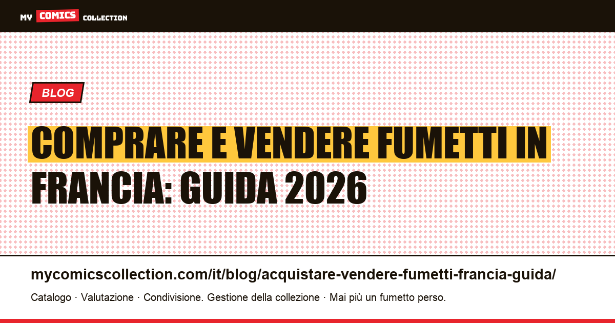 Comprare e vendere fumetti in Francia nel 2026: guida completa del collezionista — illustrazione articolo