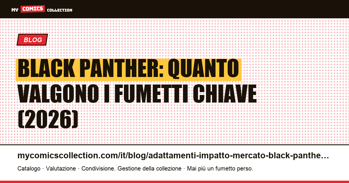 Black Panther: l'impatto del MCU sul valore dei fumetti chiave — illustrazione articolo