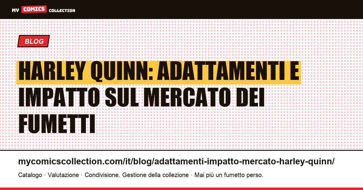 Harley Quinn: come le adattazioni cinematografiche e televisive hanno influenzato il mercato dei fumetti chiave — illustrazione articolo