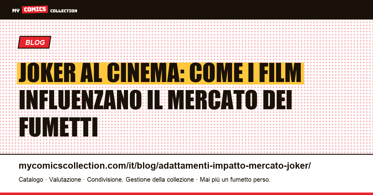 Adattamenti cinematografici del Joker: impatto sul valore dei fumetti chiave — illustrazione articolo
