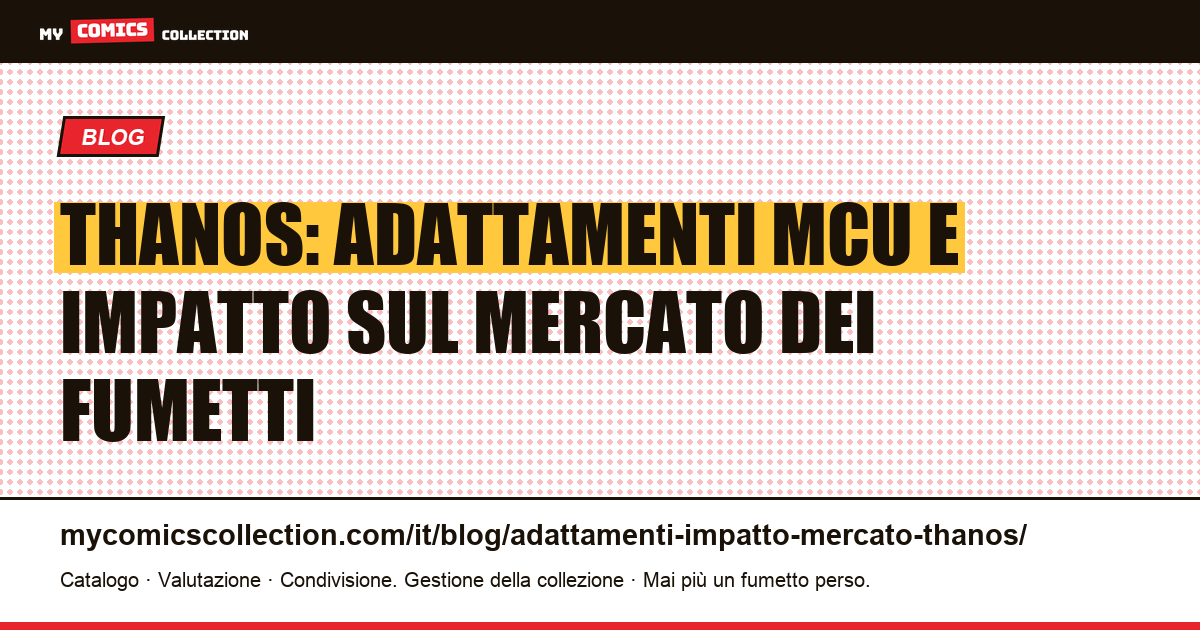Thanos: adattamenti MCU e impatto sul valore delle key issue — illustrazione articolo