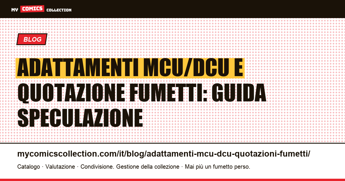 Adattamenti MCU e DCU: come impattano le quotazioni dei fumetti — illustrazione articolo