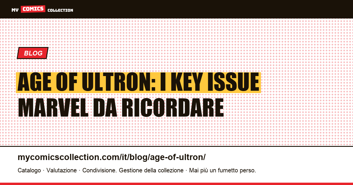 Age of Ultron: i key issue Marvel da ricordare — illustrazione articolo