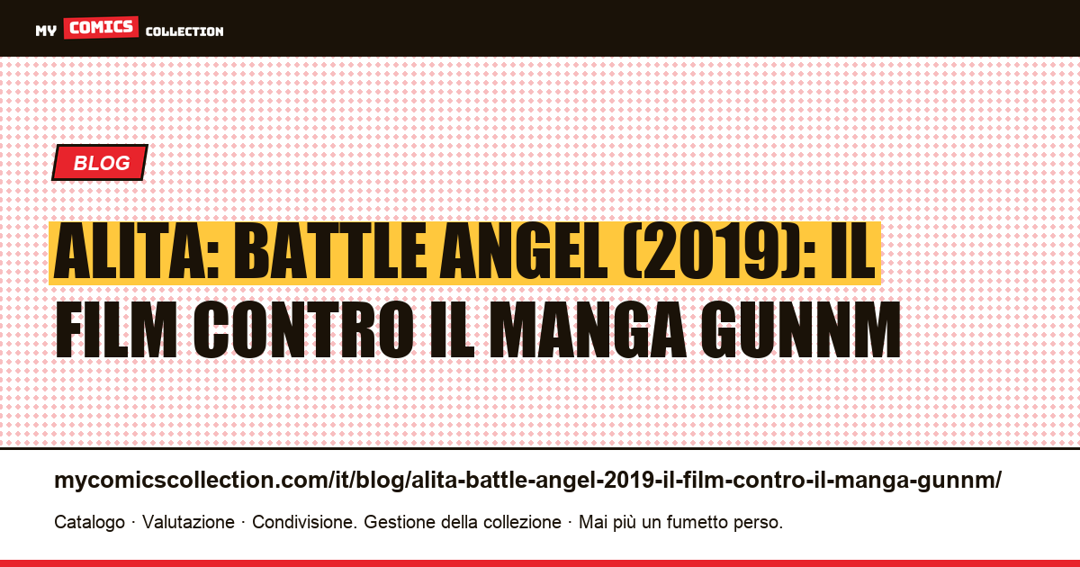 Alita: Battle Angel (2019): il film contro il manga Gunnm — illustrazione articolo