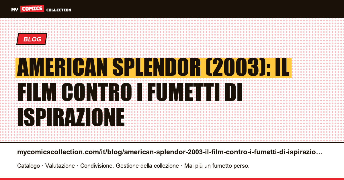 American Splendor (2003): il film contro i fumetti di ispirazione — illustrazione articolo